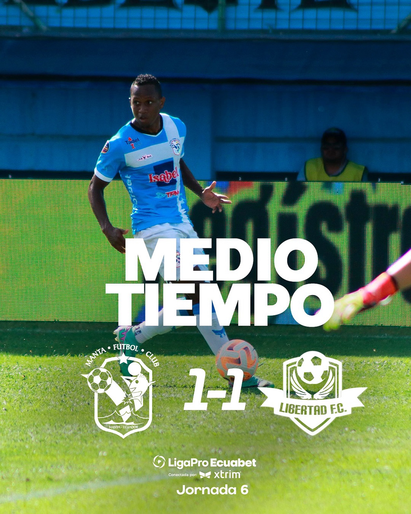 Manta VS Libertad 6ta. Fecha Liga Pro 2025 Ecuador 3
