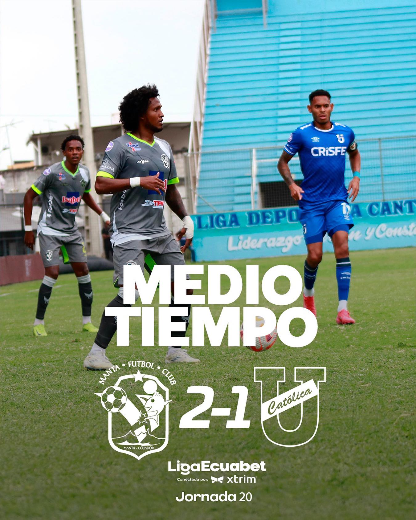 Manta VS U. Catolica 20ava. Fecha Liga PRO 2025 Ecuador 3