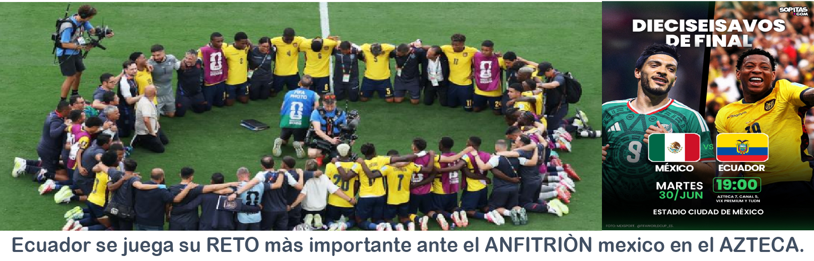 Mexico VS Ecuador por los 16avos. de Final Copa Mundial 2026